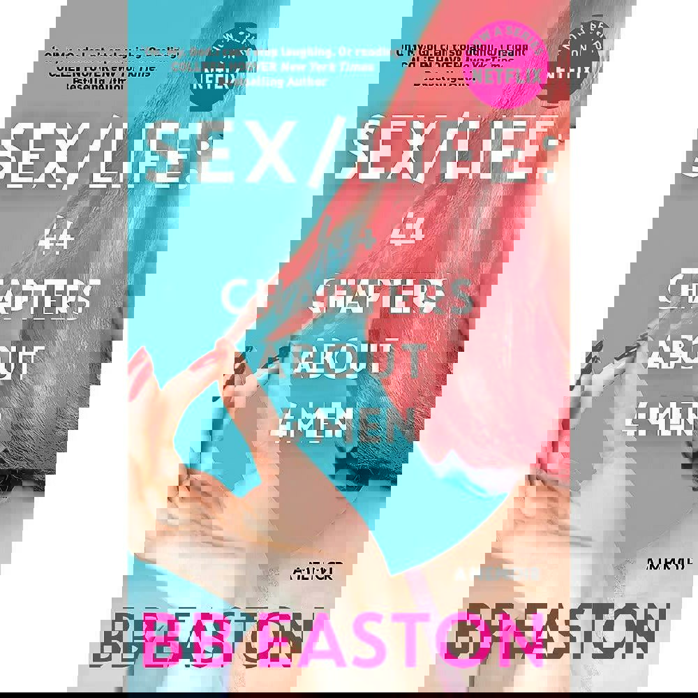 SEX/LIFE: 44 Chapters About 4 Men: Now a series on Netflix by BB Easton