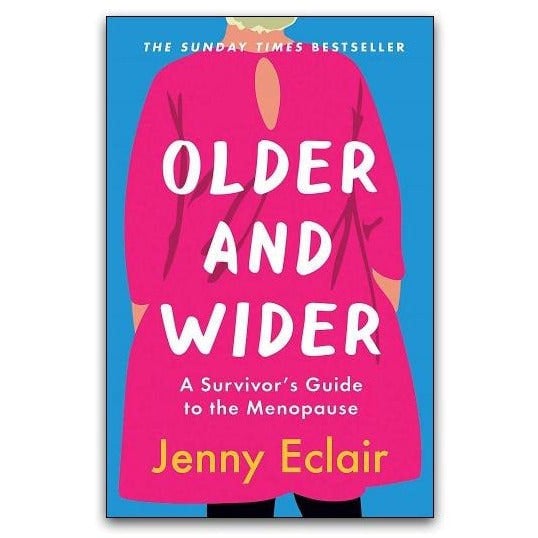 Older and Wider: A Survivor's Guide to the Menopause