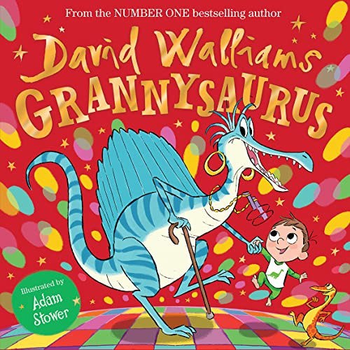 Grannysaurus: The funny new illustrated children's picture book by David Walliams