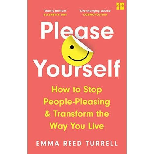 Fourth Estate Please Yourself: How to Stop People-Pleasing and Transform the Way You Live