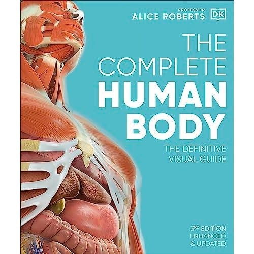 The Complete Human Body: The Definitive Visual Guide (Human Body Guides)