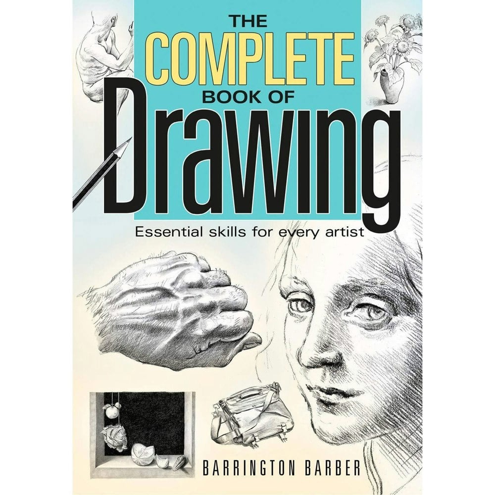 Arcturus The Complete Book of Drawing: Essential Skills For Every Artist By Barrington Barber