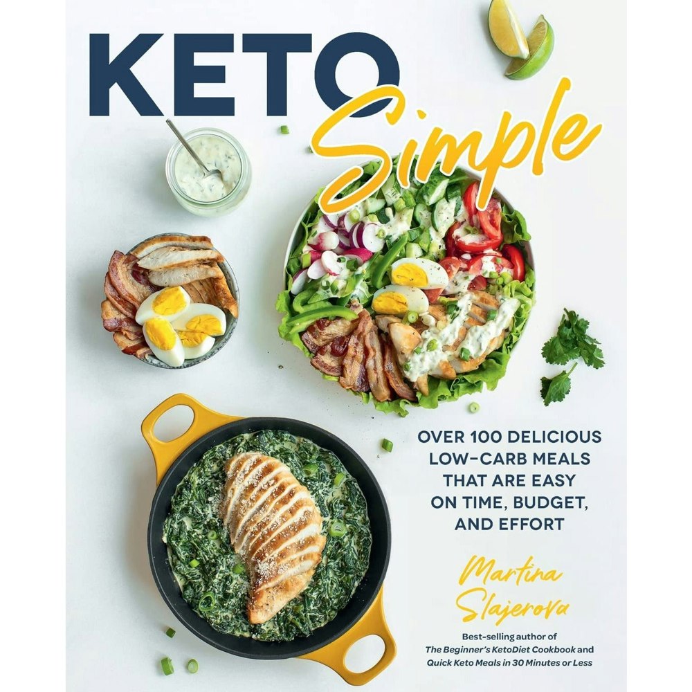 Keto Simple: Over 100 Delicious Low-Carb Meals That Are Easy on Time, Budget, and Effort