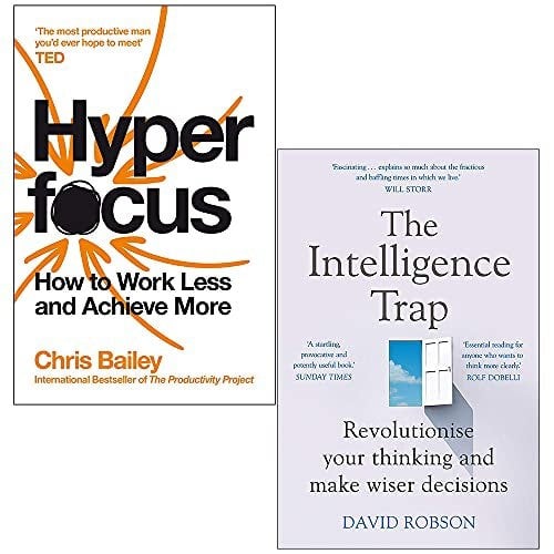 Hyperfocus By Chris Bailey and The Intelligence Trap By David Robson 2 Book Set 