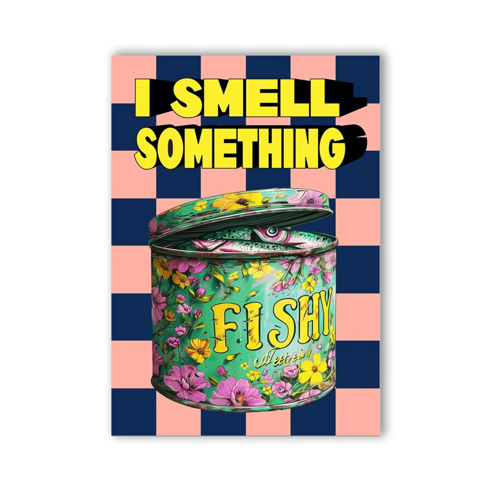 I smell something Fishy Typography Art Print