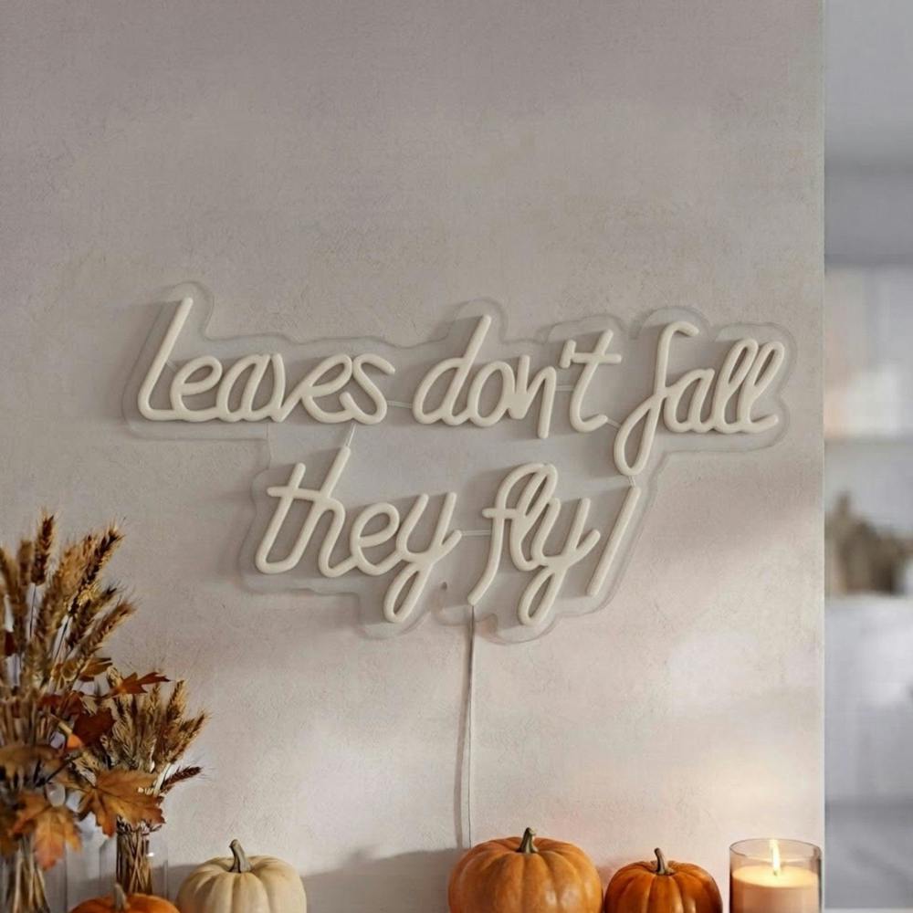 Garden Greatness Leaves don't fall they fly LED Neon Sign