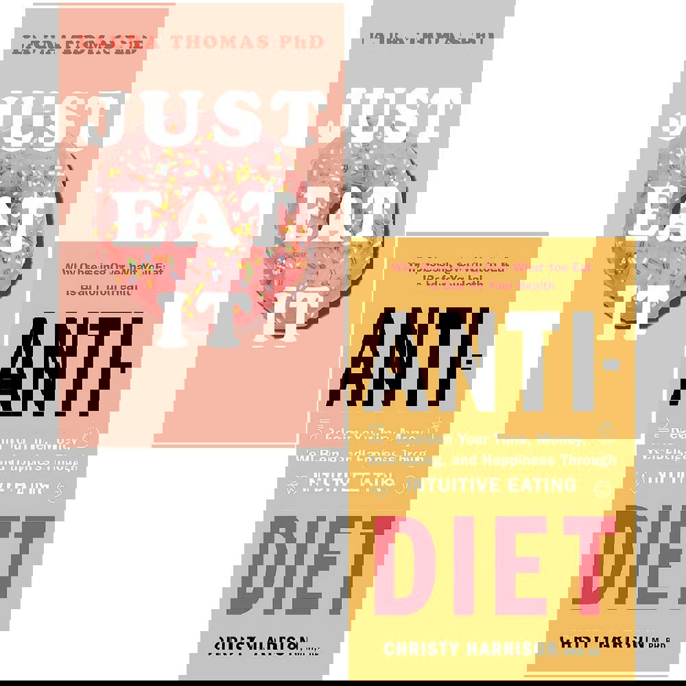 Just Eat It & Anti Diet 2 Book Set - How Intuitive Eating Can Help You Reclaim Your Time Money