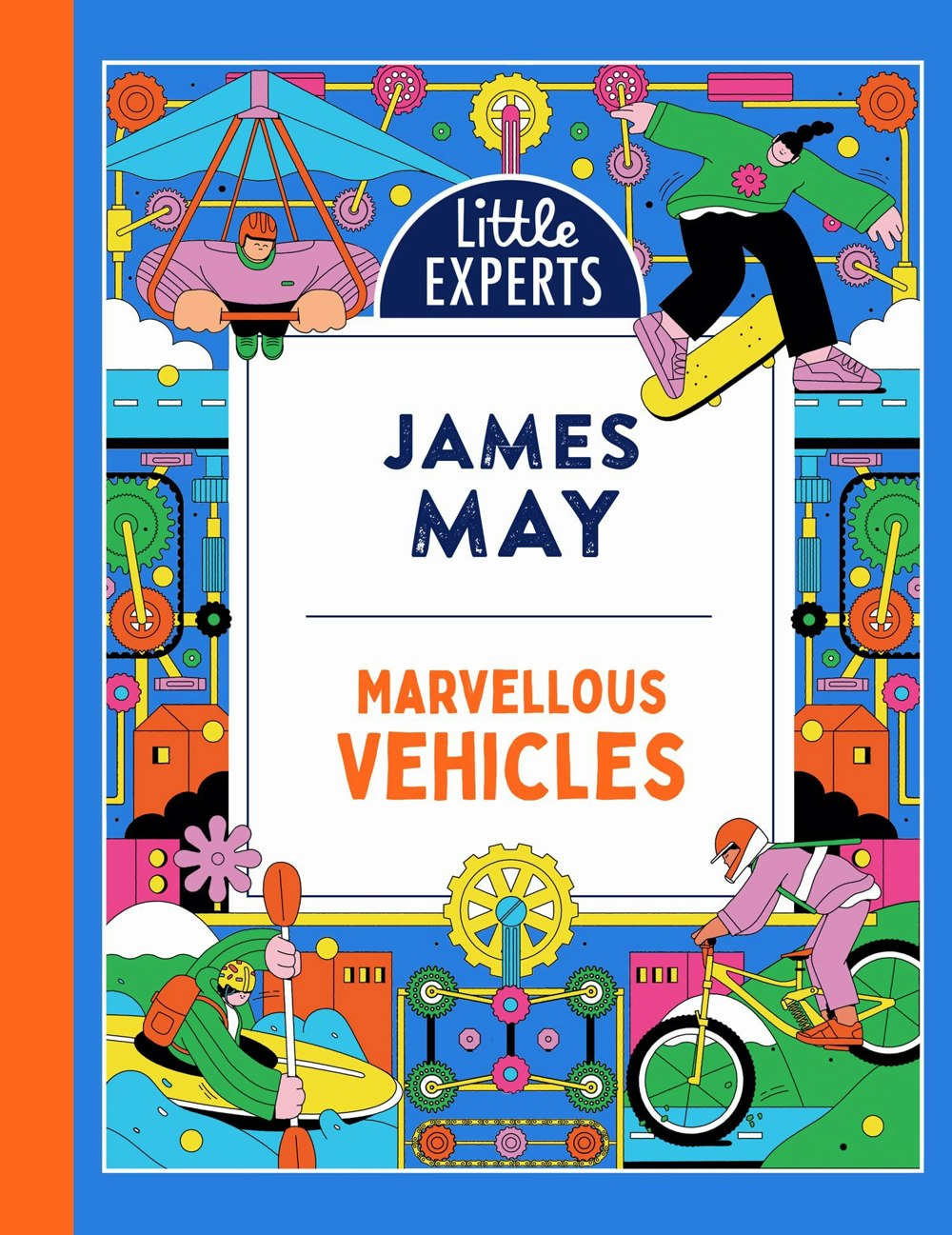 Marvellous Vehicles: James May's illustrated Children's book on vehicles Book 3 (Little Experts)