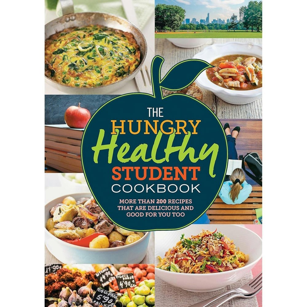 The Hungry Healthy Student Cookbook: More than 200 recipes that are delicious and good for you