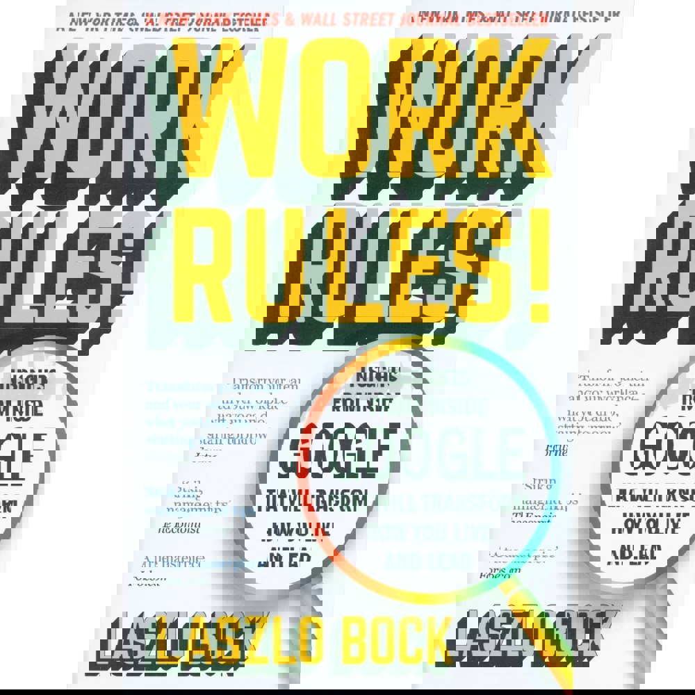 John Murray Work Rules!: Insights from Inside Google That Will Transform How You Live and Lead