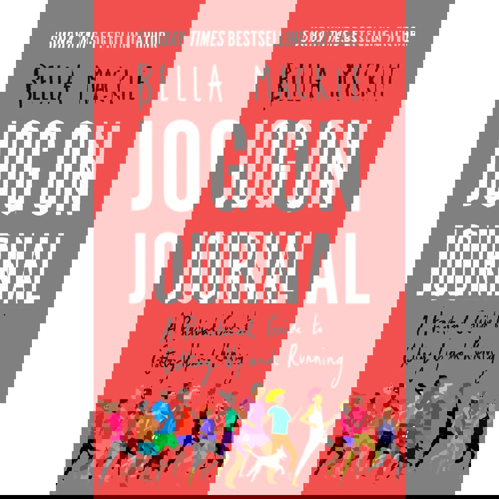 Jog on Journal: A Practical Guide to Getting Up and Running by Bella Mackie