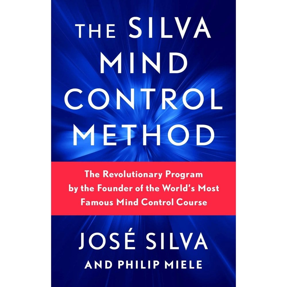 The Silva Mind Control Method by Jose Silva & Philip Miele