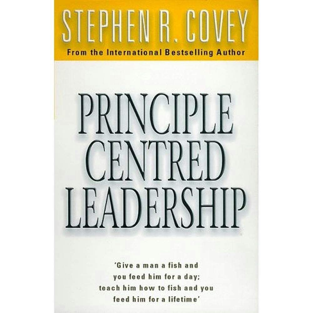 Principle Centred Leadership by Stephen R Covey