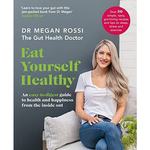 Eat Yourself Healthy: An easy-to-digest guide to health and happiness from the inside out