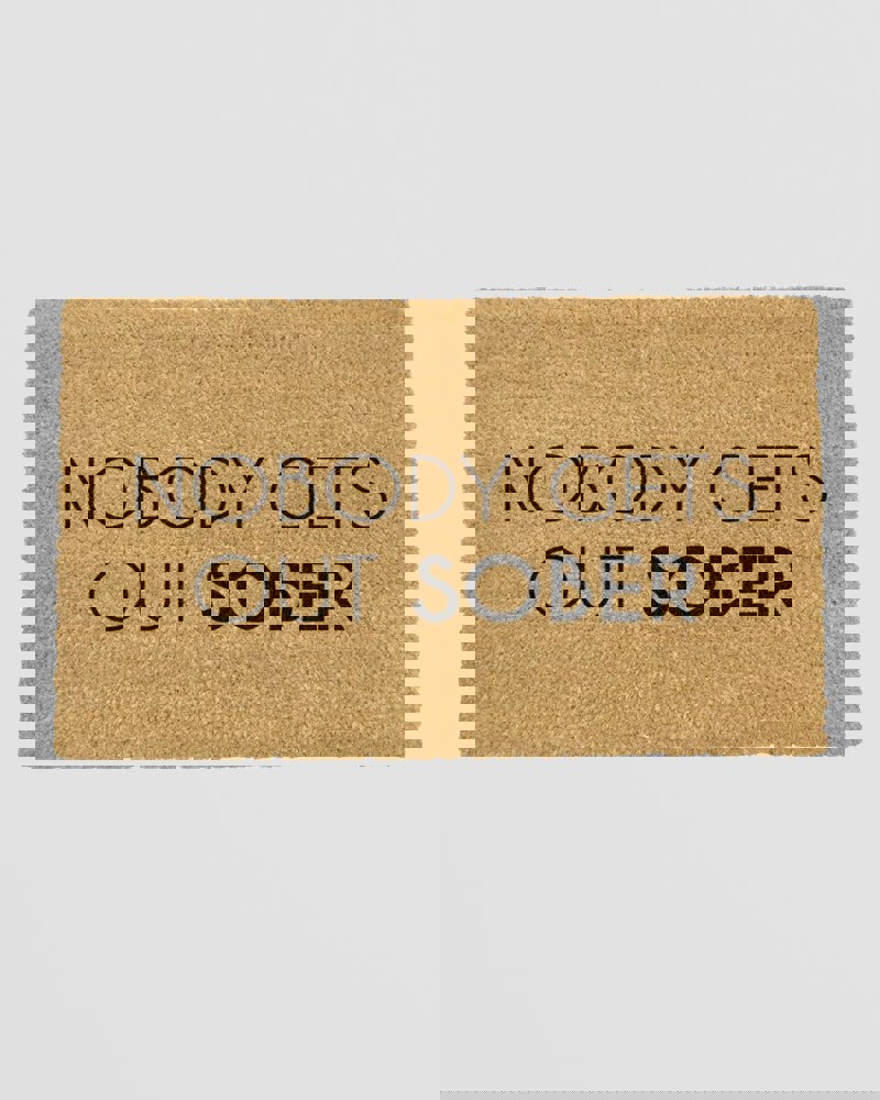 Nobody Gets Out Sober Doormat