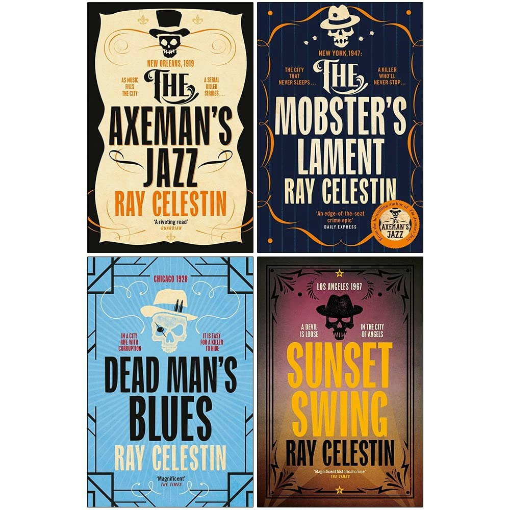 Ray Celestin 4 Book Set The Axeman's Jazz, Dead Man's Blues, The Mobster's Lament, Sunset Swing