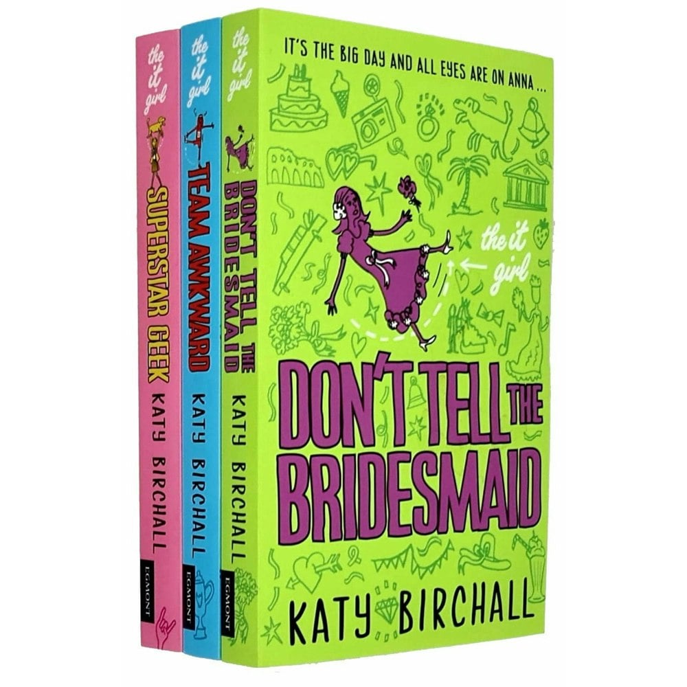 The It Girl 3 Book Set By Katy Birchall (Don't Tell the Bridesmaid, Team Awkward, Superstar Geek)