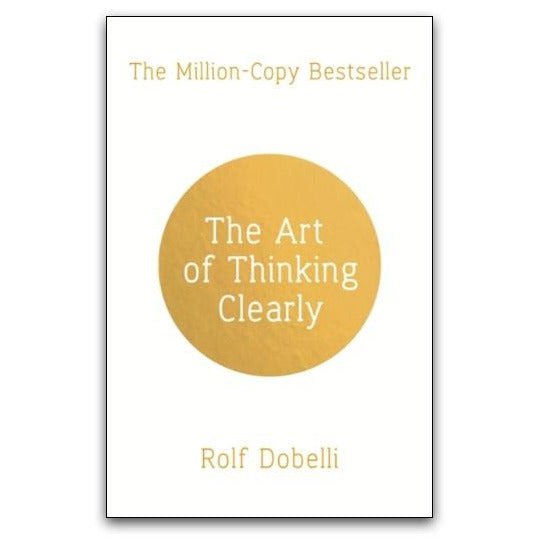 Hodder The Art of Thinking Clearly: Better Thinking, Better Decisions