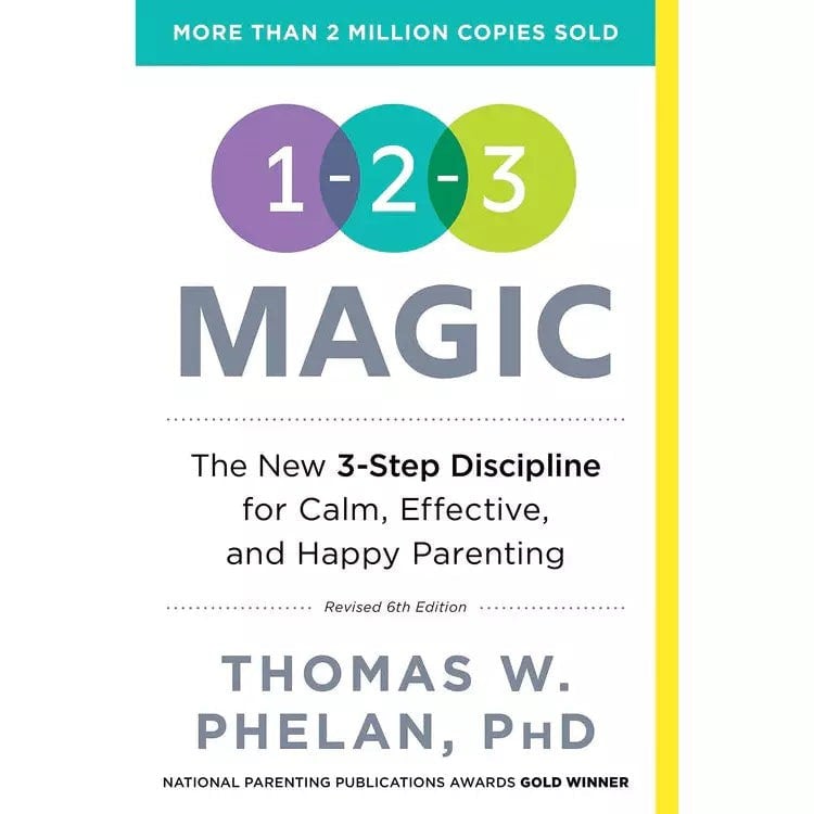 1-2-3 Magic : 3-Step Discipline for Calm, Effective, and Happy Parenting