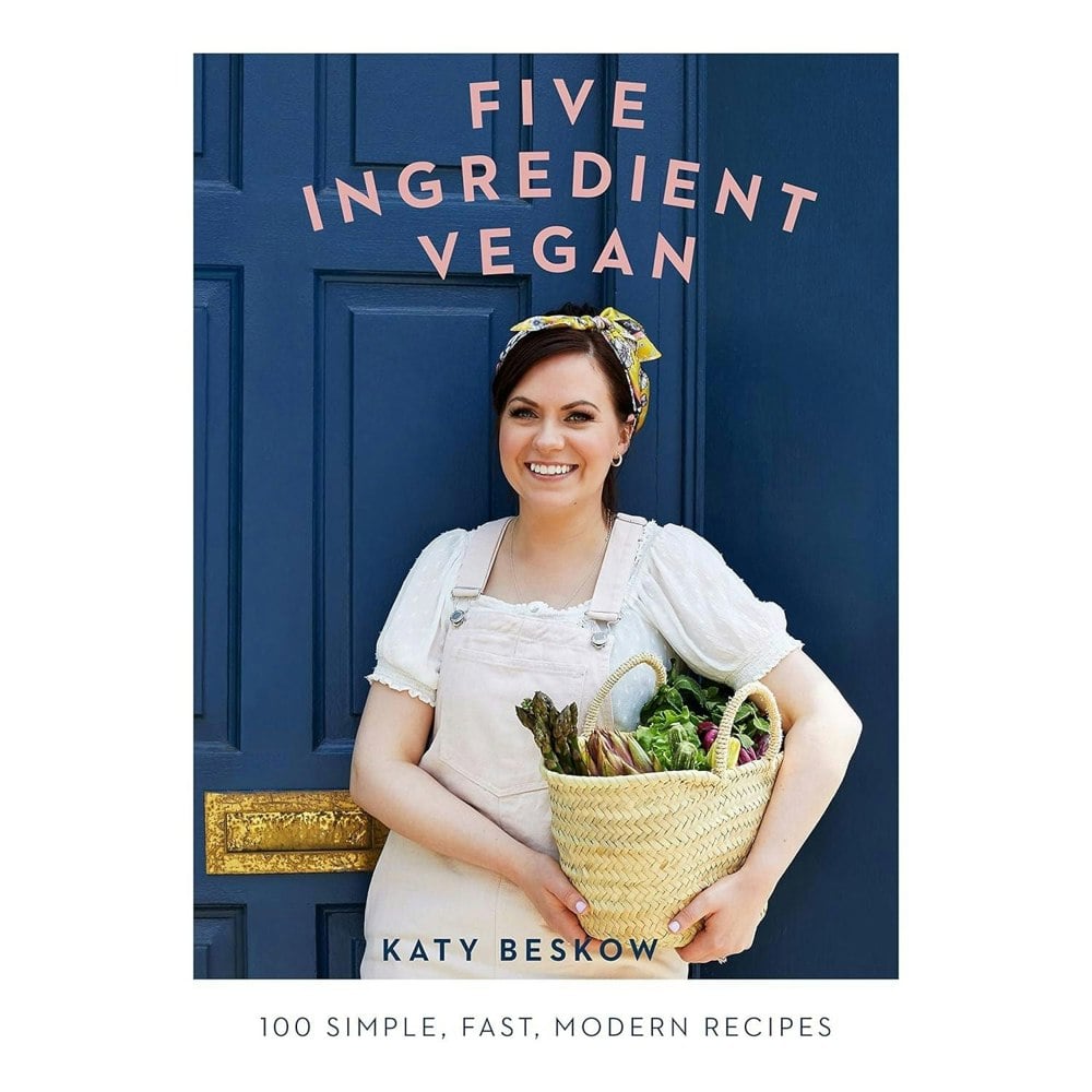 Five Ingredient Vegan: 100 simple, fast, modern recipes (Easy Vegan Cookbook)