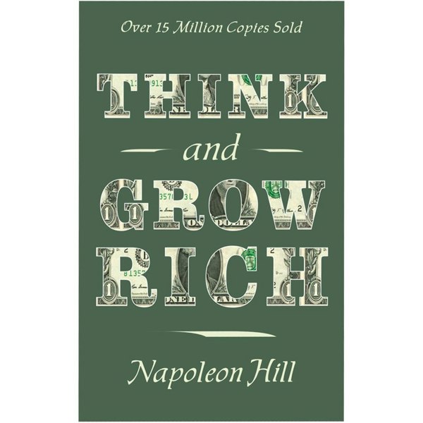 Think And Grow Rich by Napoleon Hill