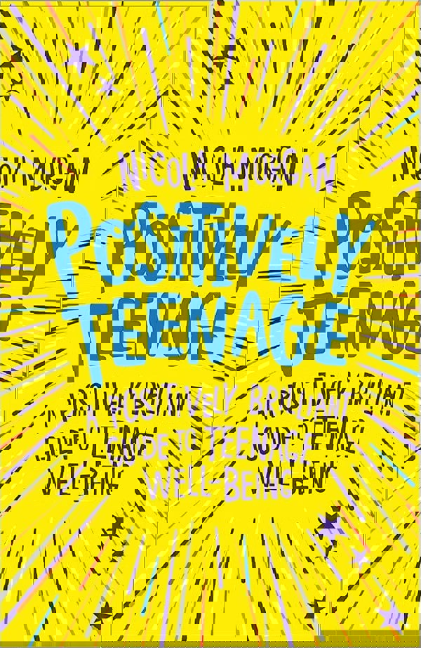 Untangled By Lisa Damour and Positively Teenage By Nicola Morgan 2 Books Collection Set