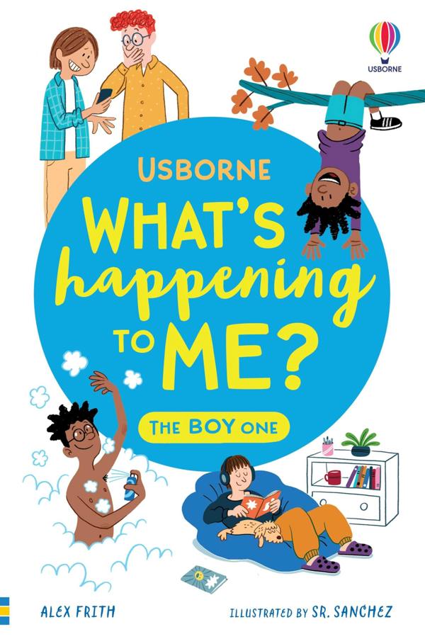 What's Happening To Me? The Boy One (What and Why) by Alex Frith