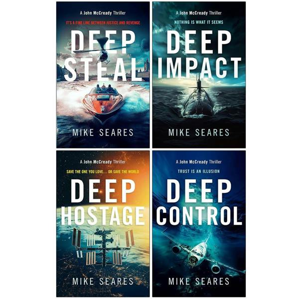 A John McCready Thriller Series 1-4 Books Collection Set By Mike Seares (Deep Steal, Deep Impact, Deep Hostage and Deep Control)