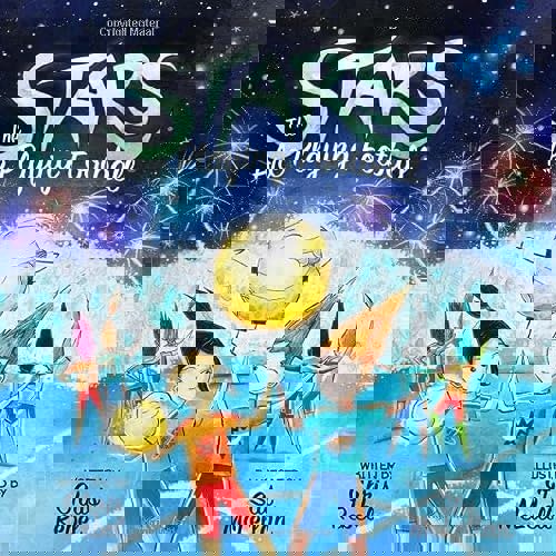 Children Bedtime Story The Stars are Playing Football by Chris Rebel Ages 3-8 years