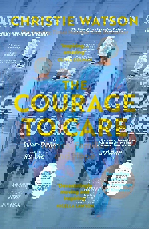 The Language of Kindness, The Courage to Care and Fighting For Your Life by Christie Watson, Lysa Walder