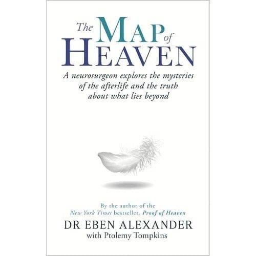 The Map of Heaven by Dr Eben Alexander