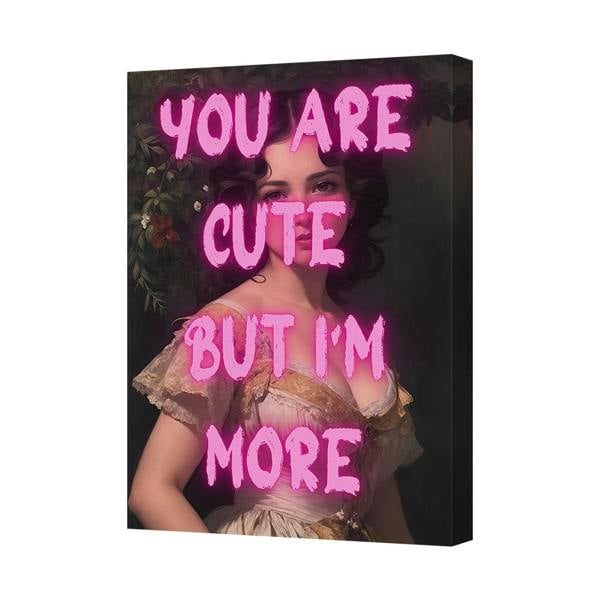 Benjamin Tate Design Canvas Wall Art You Are Cute But I Am More Pink Text Portrait