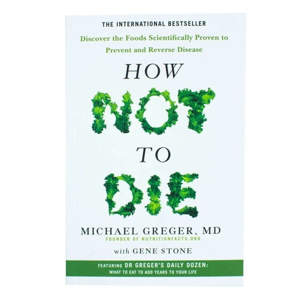 Pan Books How Not to Die: Discover the Foods Scientifically Proven to Prevent and Reverse Disease