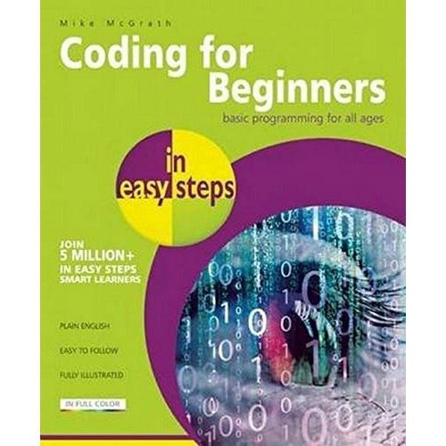 In Easy Steps Limited Coding for Beginners in easy steps: Basic Programming for All Ages