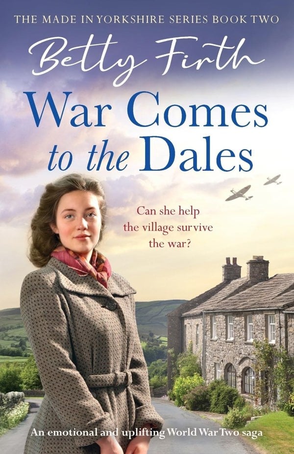 Made In Yorkshire Series 3 Books Set by Betty Firth (A New Home in the Dales, War Comes to the Dales, A Wartime Wedding in the Dales)