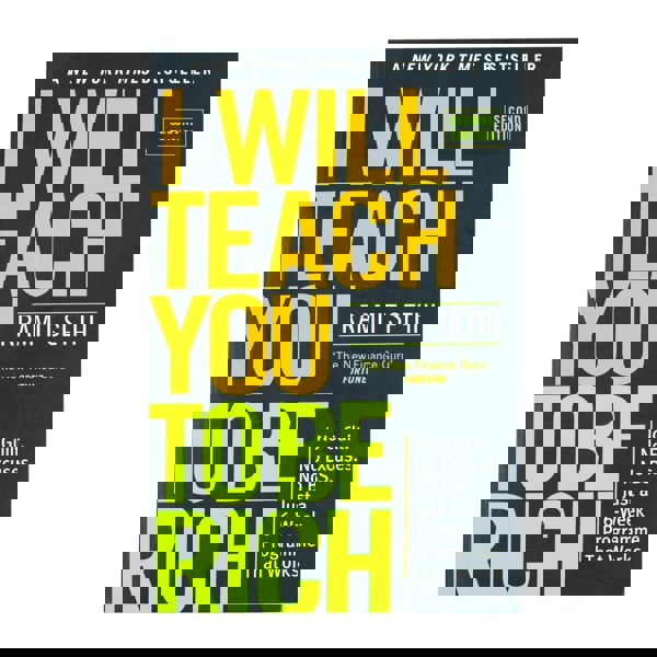 I Will Teach You To Be Rich: No guilt, no excuses - just a 6-week programme that works by Ramit Sethi