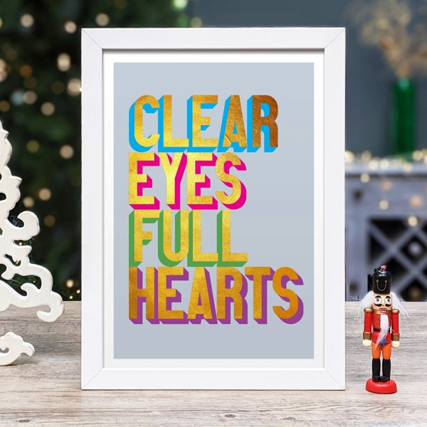 Hands & Hearts Clear Eyes Full Hearts golden words art print