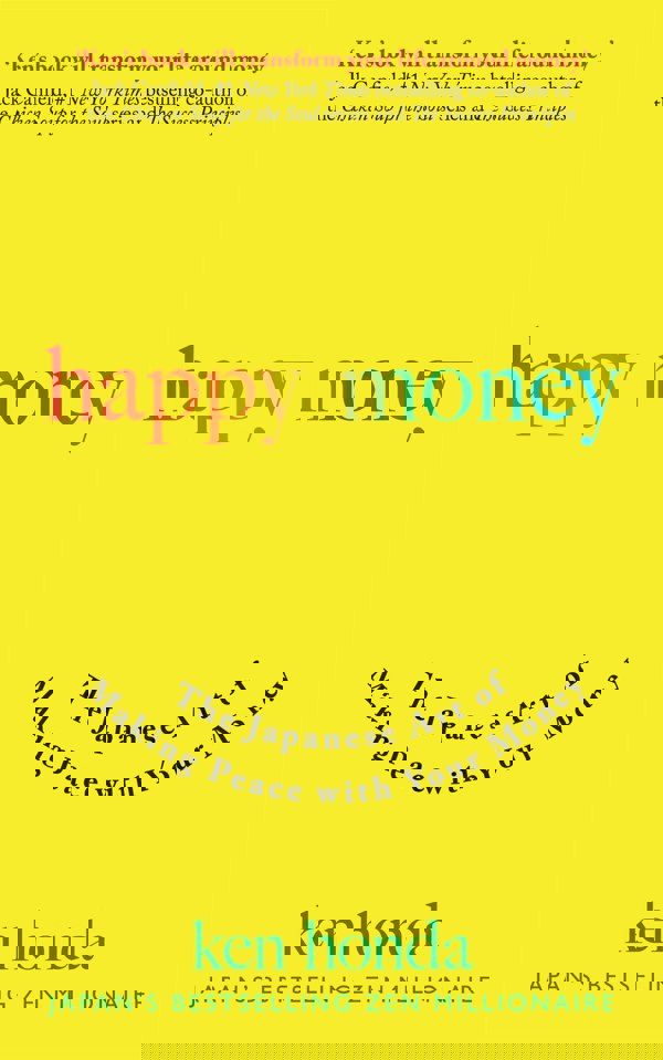 Happy Money: The Japanese Art of Making Peace with Your Money