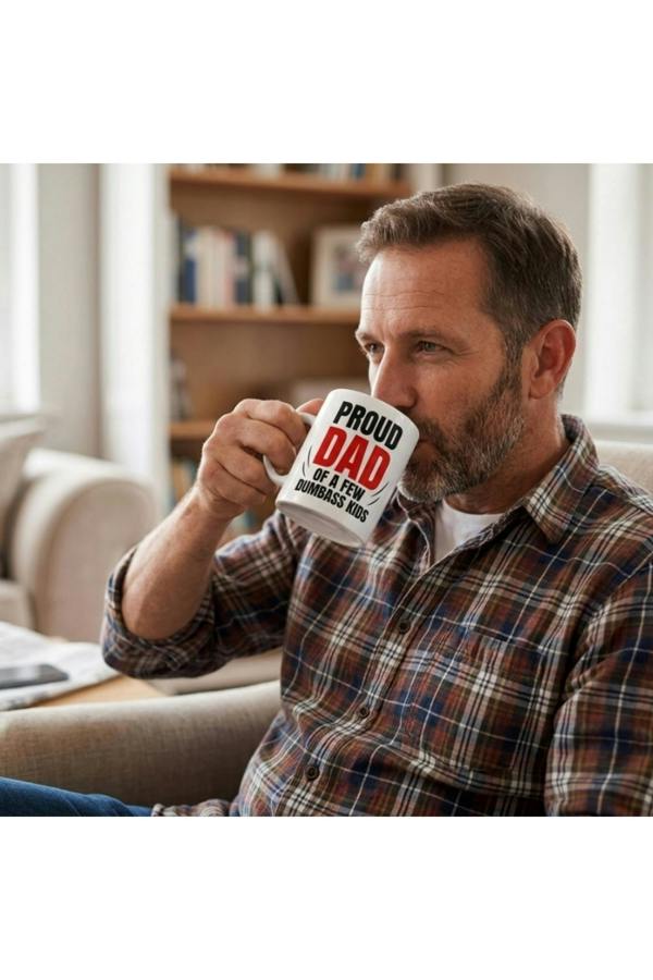 Dyzi Proud Dad Funny Mug Proud Dad Of A Few Dumbass Kids Ceramic Cup