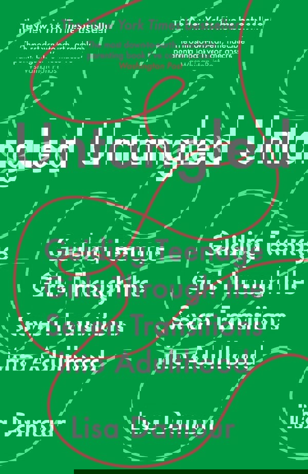 Untangled : Guiding Teenage Girls Through the Seven Transitions into Adulthood by Lisa Damour