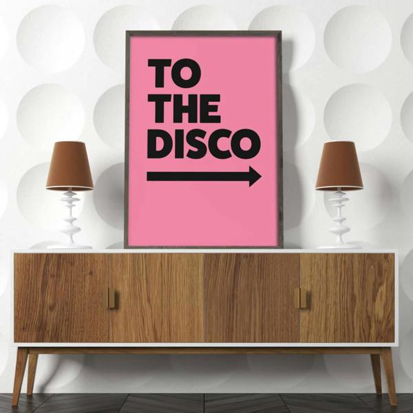 To The Disco Typography Poster - product in use