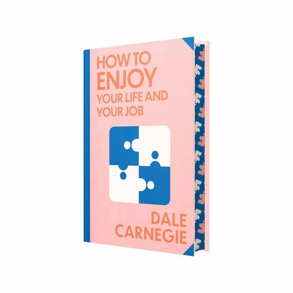 How To Enjoy Your Life And Your Job by Dale Carnegie (Deluxe Hardback Sprayed Edge Edition)