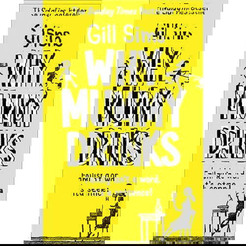 Gill Sims 4 Books Why Mummy Drinks, Why Mummy Swears, Why Mummy Does not Give a, Why Mummys Sloshed