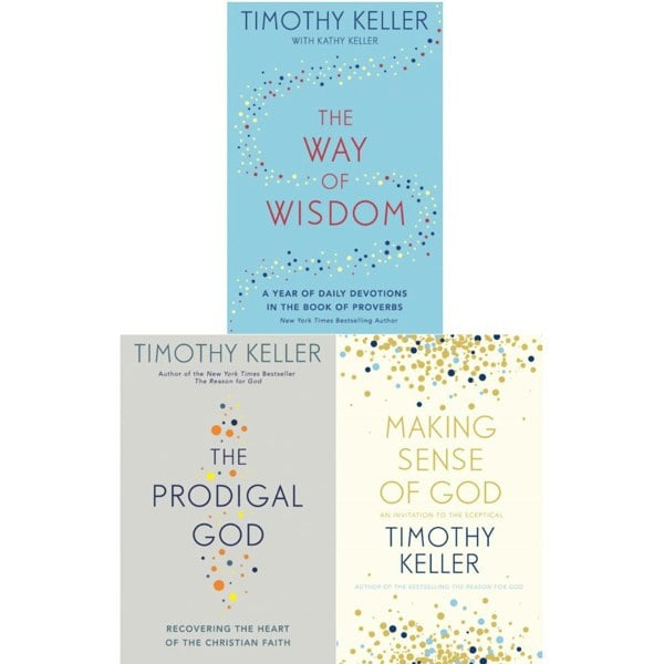 Timothy Keller 3 Book Set (The Way of Wisdom, Making Sense of God, The Prodigal God)