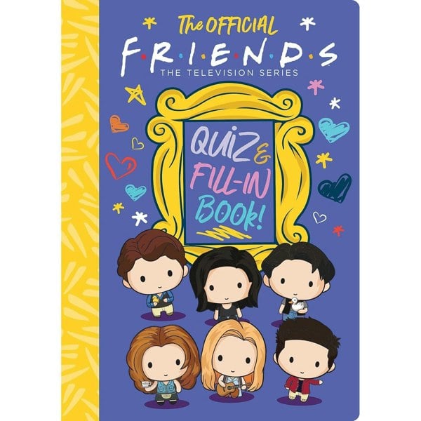 The Official Friends Quiz and Fill-In Book!