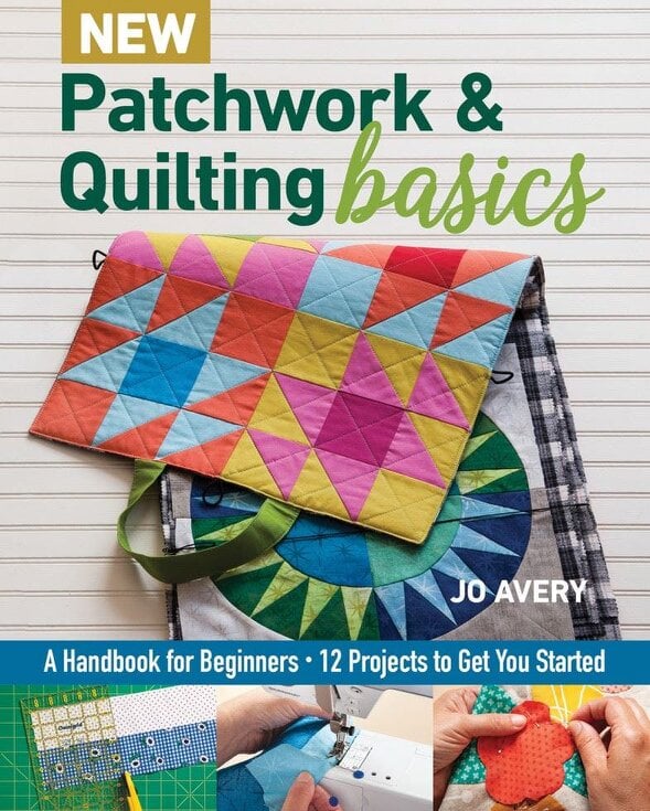New Patchwork & Quilting Basics - Jo Avery