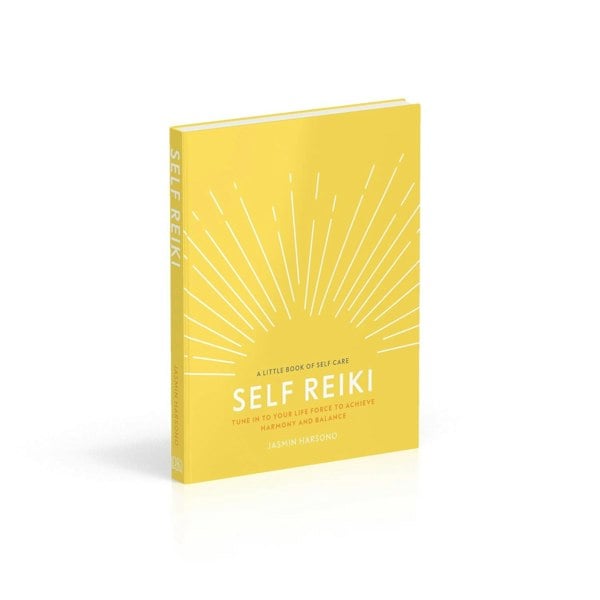 Self Reiki: Tune in to Your Life Force to Achieve Harmony and Balance (A Little Book of Self Care)