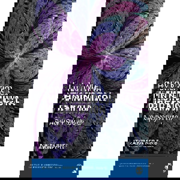 How to Write a Phenomenological Dissertation: A Step-by-Step Guide