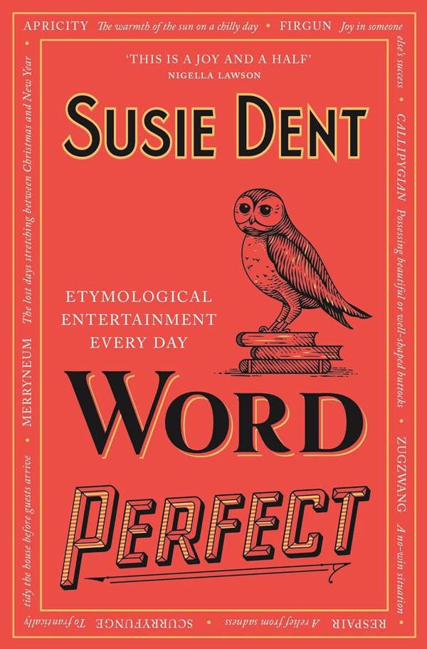 Susie Dent 3 Books Collection Set (Interesting Stories about Curious Words, Word Perfect, Words from the Heart)