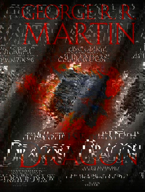 The Rise of the Dragon: An Illustrated History of the Targaryen Dynasty, Volume One